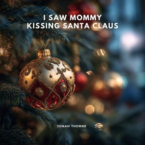 I Saw Mommy Kissing Santa Claus