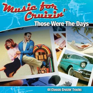 Music For Cruizin' - Those Were The Days