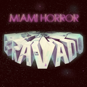 Miami Horror - Bravado EP - Zortam Music