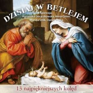 Dzisiaj W Betlejem. Polskie Koledy (Polish Christmas Songs. Christmas Carols from Poland)