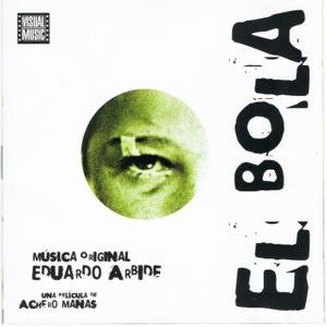 El Bola (Original Motion Picture Soundtrack)