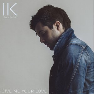 Give Me Your Love