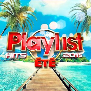 Playlist hits été 2015 [Explicit]