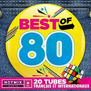 Best Of 80 - 20 titres français et internationaux - la playlist idéale pour vos soirées revival années 80 (by Hotmixradio)