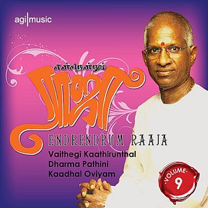 Endrendrum Raaja, Vol 9: Vaithegi Kaathirunthal - Dharma Pathini - Kaadhal Oviyam