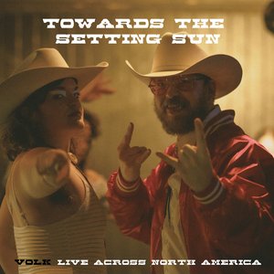 Towards the Setting Sun (Live Across North America)