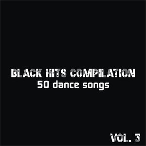 Black Hits Compilation: 50 Dance Songs, Vol. 3