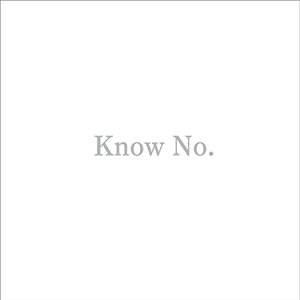 Know No.