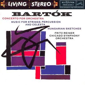 Concerto for Orchestra / Music for Strings Percussion and Celesta / Hungarian Sketches (Chicago Symphony Orchestra feat. conductor: Fritz Reiner)