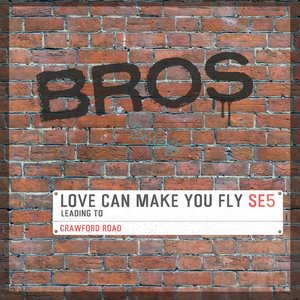 Bros - Love Can Make You Fly Lyrics - Zortam Music