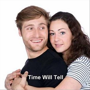 Time Will Tell
