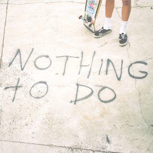 'Nothing to Do'の画像