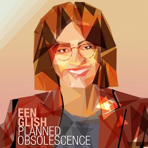 Planned Obsolescence
