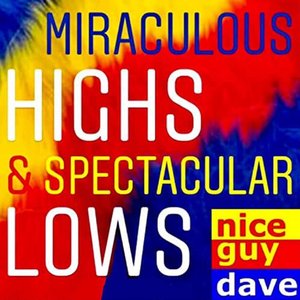 Miraculous Highs & Spectacular Lows - Single