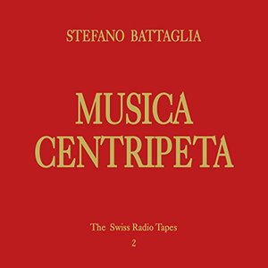 Musica Centripeta (The Swiss Radio Tapes 2)