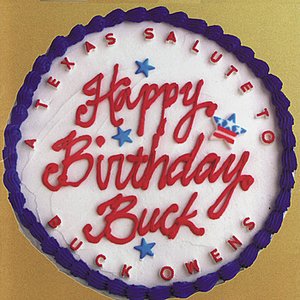 'Happy Birthday Buck - A Texas Salute to Buck Owens' için resim