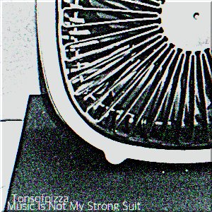 Music Is Not My Strong Suit