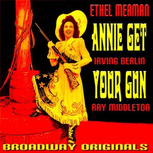 Annie Get Your Gun Broadway Originals