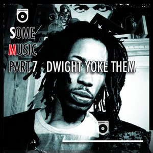 Some Music Part 7 (Dwight Yoke Them)