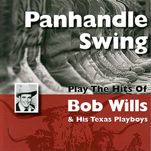 Panhandle Swing Plays the Hits of Bob Wills and His Texas Playboys