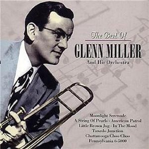 The Best Of Glenn Miller And His Orchestra