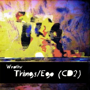 Things/Ego [CD2]