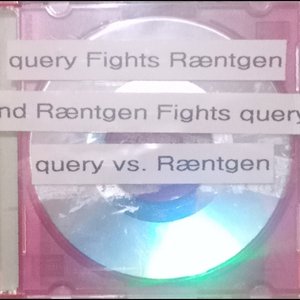 query Fights Ræntgen, and Ræntgen Fights query