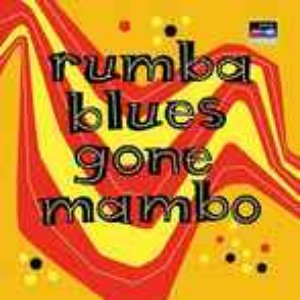 Rumba Blues Gone Mambo