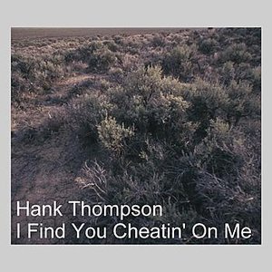 I Find you Cheatin' On Me