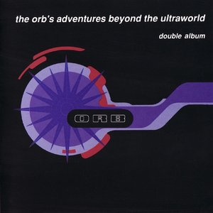 The Orb's Adventures Beyond the Ultraworld (disc 1)