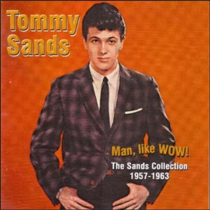 Man, Like Wow! The Sands Collection 1957-1963