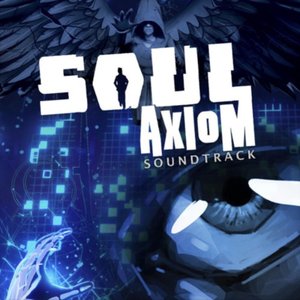 Soul Axiom (Original Video Game Soundtrack)