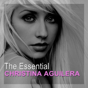 The Essential Christina Aguilera