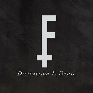 Destruction Is Desire