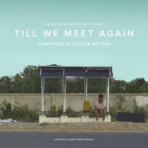 Till We Meet Again (Music From The Motion Picture)