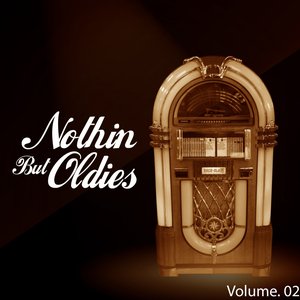 Nothin' But Oldies, Vol.  02