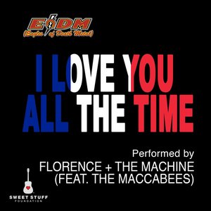 I Love You All the Time (Play It Forward Campaign) [feat. The Maccabees]