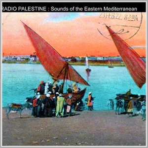 Image for 'Radio Palestine: Sounds Of The Eastern Mediterranean'