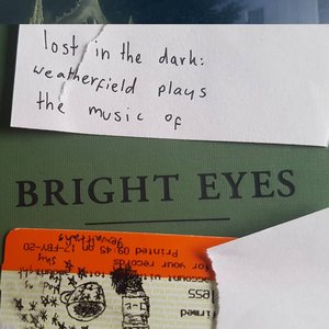 lost in the dark: weatherfield plays the music of bright eyes