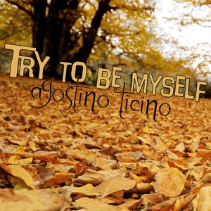 Try to Be Myself