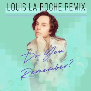 Do You Remember? (Louis La Roche Remix)