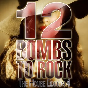 12 Bombs to Rock - the House Edition 4