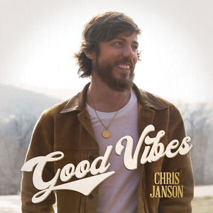 Chris Janson - Good Vibes - Single - Zortam Music