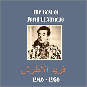 The Best Of Farid El Atrache / Recordings 1946 - 1956