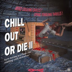 Chill Out Or Die II
