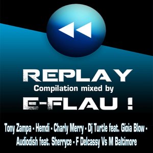 Replay Compilation (Mixed By DJ E-Flau)