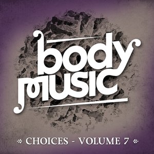 Body Music: Choices, Vol. 7