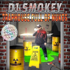 traphouse full of nukes