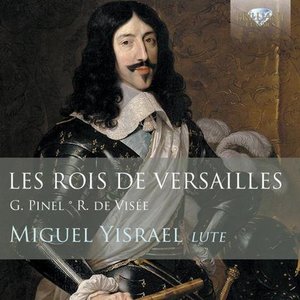 Les Rois de Versailles: Lute Music by Pinel and De Visée