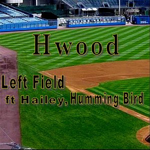 Left Field (feat. Hailey & Humming Bird)